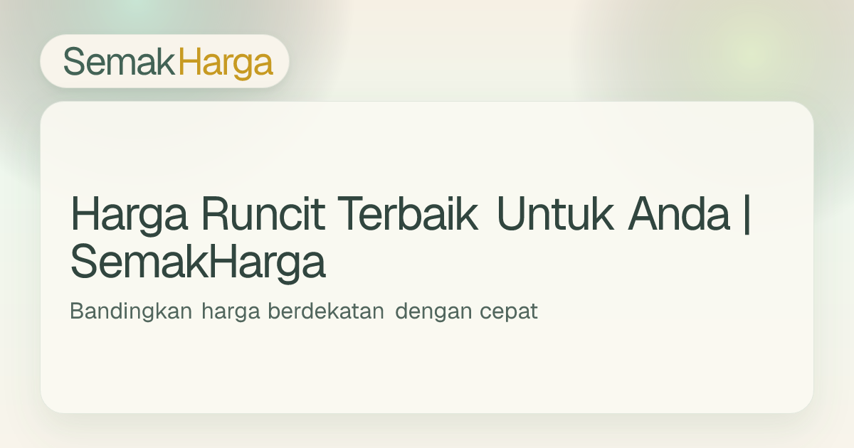 Harga Runcit Terbaik Untuk Anda | SemakHarga